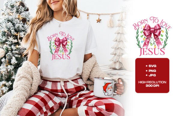 Born to Love Jesus Christmas Bow SVG — T-Shirt Designs