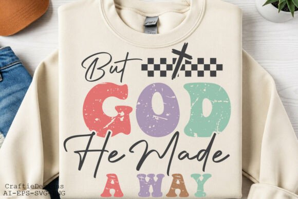 But God He Made a Way SVG, Christian PNG — T-Shirt Designs