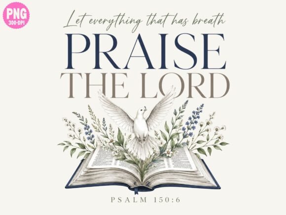 Christian Floral Praise the Lord PNG — T-Shirt Designs