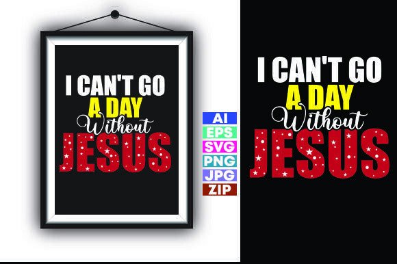 I CAN T GO a DAY WITHOUT JESUS Freebies