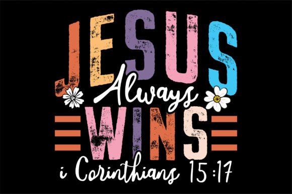 Jesus Always Wins T-Shirt Designs