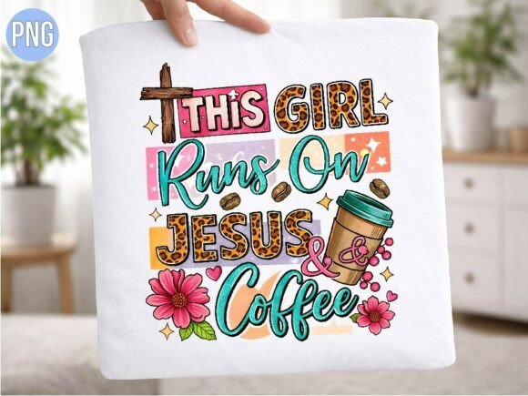 This Girl Runs on Jesus and Coffee PNG T-Shirt Designs